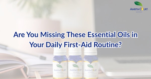 Are You Missing These Essential Oils in Your Daily First-Aid Routine?
