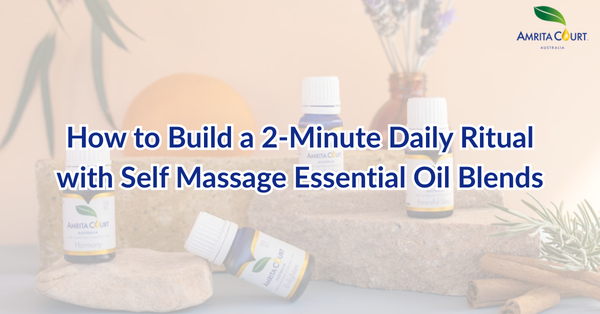 How to Build a 2-Minute Daily Ritual with Self Massage Essential Oil Blends
