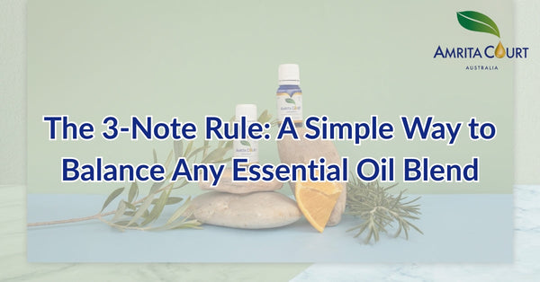The 3-Note Rule: A Simple Way to Balance Any Essential Oil Blend