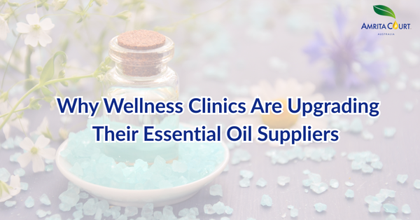 Why Wellness Clinics Are Upgrading Their Essential Oil Suppliers